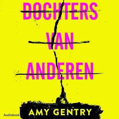 Dochters van anderen - Amy Gentry, Audio, 9789463621069