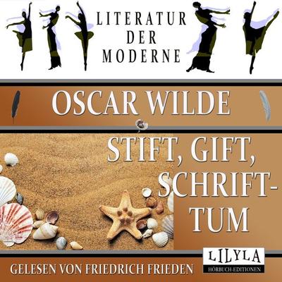 Stift - Gift - Schrifttum - Oscar Wilde, Audio, 9783969788370