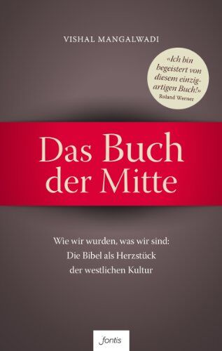 Vishal Mangalwadi - Das Buch der Mitte: Wie wir wurden, was wir sind: Die Bibel als Herzstück der westlichen Kultur - Preis vom 13.10.2026 11:25:28 h