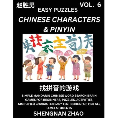 Chinese Characters & Pinyin (Part 6) - Easy Mandarin Chinese Character Search Brain Games for Beginners, Puzzles, Activities, Simplified Character