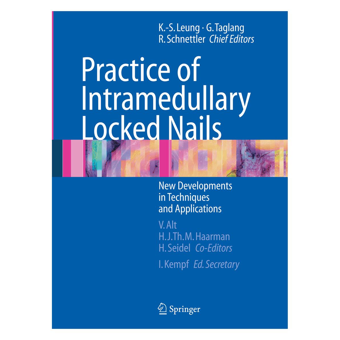 Springer Practice of Intramedullary Locked Nails (Englisch, Softcover, Gilbert Taglang, Kwok-Sui Leung, Reinhard Schnettler) (55579759)
