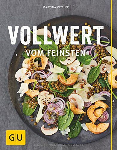 Martina Kittler - Vollwert vom Feinsten (GU Themenkochbuch) - Preis vom 13.10.2026 11:25:28 h
