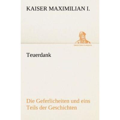 Teuerdank, Taschenbuch von Kaiser Maximilian I., Tredition, 978-3-8424-7110-8