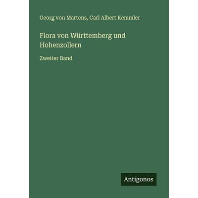 Flora von Württemberg und Hohenzollern, Taschenbuch von Georg Martens,Carl Albert Kemmler, Antigonos Verlag, 978-3-563-14282-0