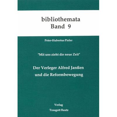 Der Verleger Alfred Janssen und die Reformbewegung, Taschenbuch von Peter H. Pieler, Traugott Bautz, 978-3-88309-047-4