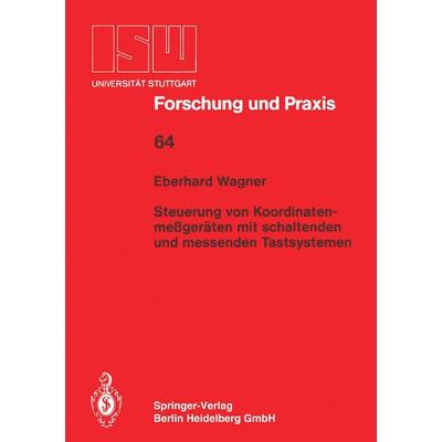 Steuerung von Koordinatenmeßgeräten mit schlatenden und messenden Tastsystemen, Taschenbuch von Eberhard Wagner, Springer Berlin, 978-3-540-17726-5