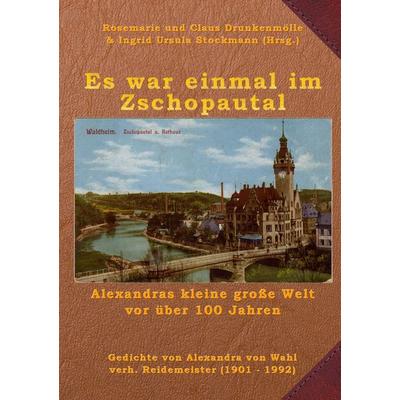 Es war einmal im Zschopautal, Gebundene Ausgabe von Alexandra Wahl, Stockwärter Verlag, 978-3-96692-006-3