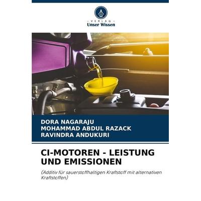 Ci-Motoren - Leistung und Emissionen, Taschenbuch von Dora Nagaraju,Mohammad Abdul Razack,Ravindra Andukuri, Verlag Unser Wissen, 978-620-4-81137-6