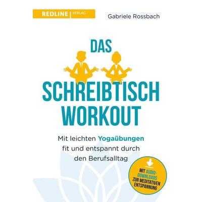 Das Schreibtisch- Workout, Taschenbuch von Gabriele Rossbach, Redline, 978-3-86881-766-9