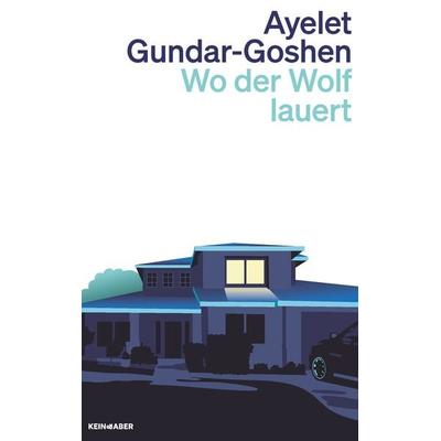Wo der Wolf lauert, Taschenbuch von Ayelet Gundar-Goshen, Kein & Aber, 978-3-0369-6147-7