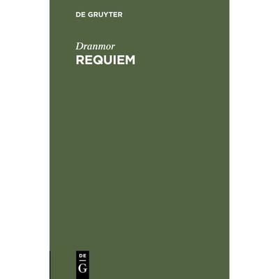 Requiem, Gebundene Ausgabe von Dranmor, De Gruyter Oldenbourg, 978-3-486-72199-7