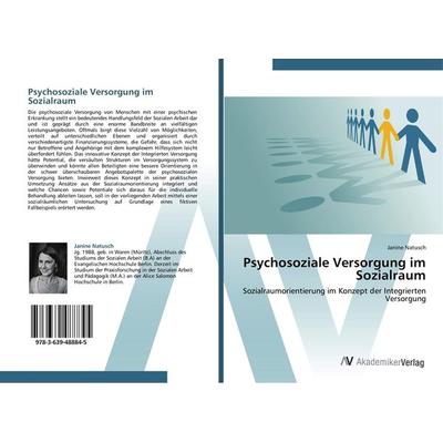 Psychosoziale Versorgung im Sozialraum, Taschenbuch von Janine Natusch, AV Akademikerverlag, 978-3-639-48884-5
