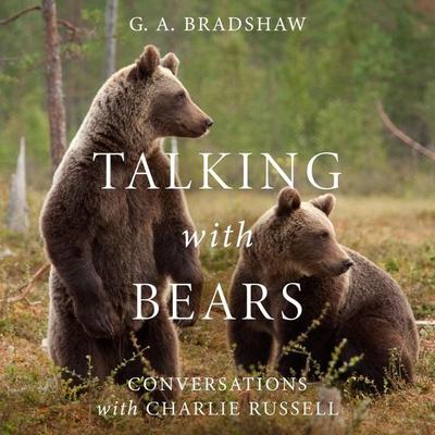 Talking with Bears - G. A. Bradshaw, Audio, 9798337212524