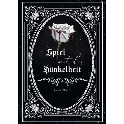 Spiel mit der Dunkelheit, Taschenbuch von Lynn Moth, Tolino media, 978-3-695-68518-9