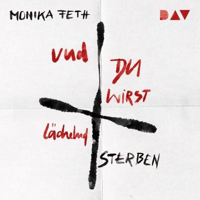 Und du wirst lächelnd sterben - Monika Feth, Audio, 9783742427212