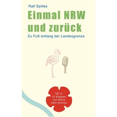 Einmal NRW und zurück, Taschenbuch von Ralf Spilles, BoD – Books on Demand, 978-3-8192-8371-0