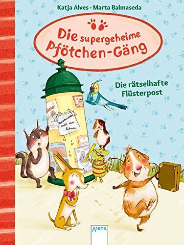 Katja Alves - Die supergeheime Pfötchen-Gäng (3). Die rätselhafte Flüsterpost - Preis vom 09.10.2026 07:28:09 h
