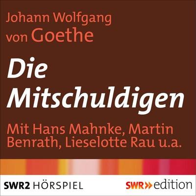 Die Mitschuldigen - Johann Wolfgang von Goethe, Audio, 9783956153112