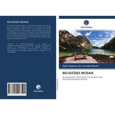 Religiöses Mosaik, Taschenbuch von João Vitaliano de Carvalho Rocha, Verlag Unser Wissen, 978-620-2-99759-1