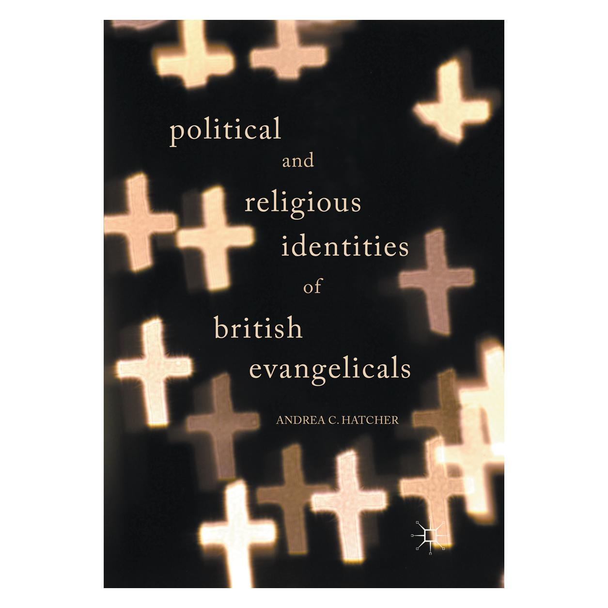 Springer Political and Religious Identities of British Evangelicals (Englisch, Softcover, Andrea C. Hatcher) (55998744)