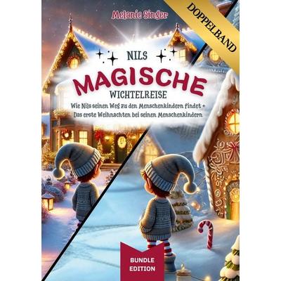 Nils magische Wichtelreise [ DOPPELBAND ], Taschenbuch von Melanie Singer, BoD – Books on Demand, 978-3-695-10076-7
