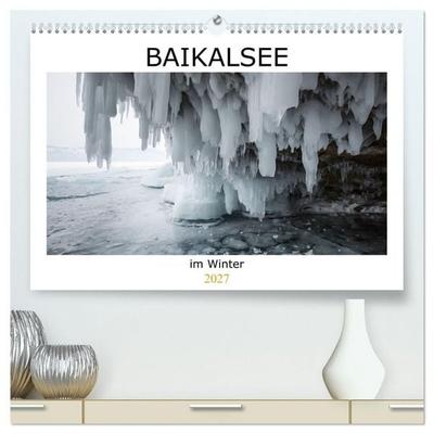 Baikalsee im Winter (hochwertiger Premium Wandkalender 2027 DIN A2 quer), Kunstdruck in Hochglanz