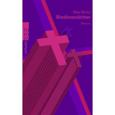 Stadtrandritter, Taschenbuch von Nils Mohl, Rowohlt Taschenbuch