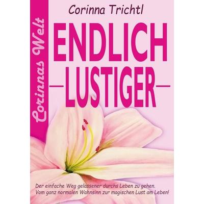 Endlich lustiger, Taschenbuch von Corinna Trichtl, BoD – Books on Demand, 978-3-7519-5451-8