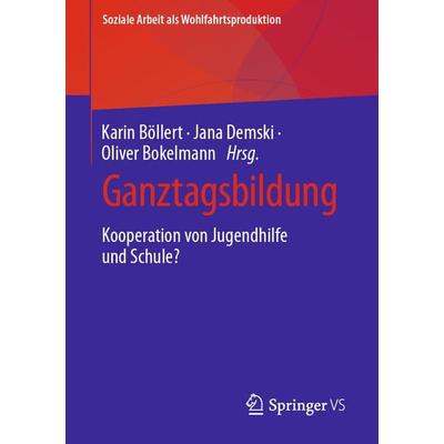 Ganztagsbildung, Taschenbuch von , Springer Fachmedien Wiesbaden GmbH, 978-3-658-41847-2