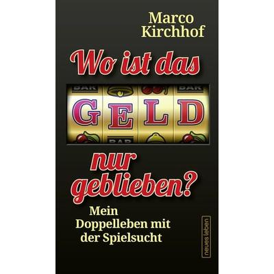 Wo ist das Geld nur geblieben?, Taschenbuch von Marco Kirchhof, Neues Leben, 978-3-355-01916-3