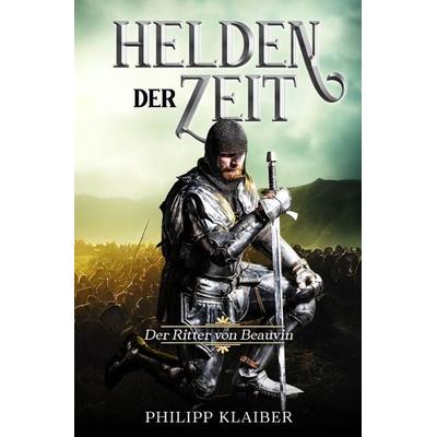 Helden der Zeit, Taschenbuch von Philipp Klaiber, Epubli, 978-3-8187-1754-4
