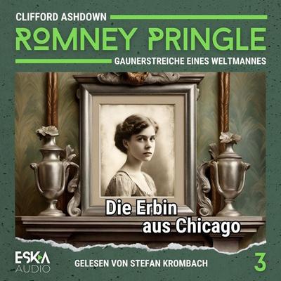 Die Erbin aus Chicago - Clifford Ashdown, Audio, 9783989834507