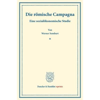 Die römische Campagna., Taschenbuch von Werner Sombart, Duncker & Humblot, 978-3-428-17704-2