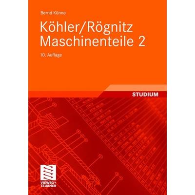 Köhler/Rögnitz Maschinenteile 2, Taschenbuch von Bernd Künne, Vieweg & Teubner, 978-3-8351-0092-3