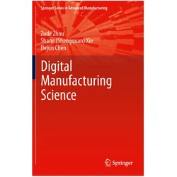 Fundamentals of Digital Manufacturing Science, Fachbücher von Zude Zhou, Dejun Chen, Shane Xie
