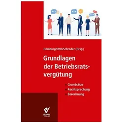 Grundlagen der Betriebsratsvergütung, Fachbücher von Peter Schrader, Jochen Homburg, Rolf-Christian Otto