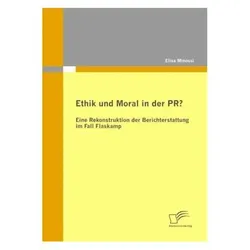 Ethik und Moral in der PR?, Fachbücher von Elisa Minossi