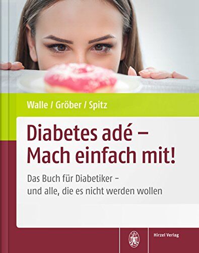 Hardy Walle - Diabetes adé - Mach einfach mit!: Das Buch für Diabetiker - und alle, die es nicht werden wollen - Preis vom 11.10.2026 15:43:13 h