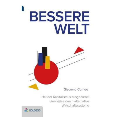 Bessere Welt, Taschenbuch von Giacomo Corneo, Goldegg, 978-3-902903-73-0