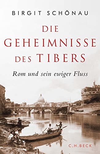 Birgit Schönau - Die Geheimnisse des Tibers: Rom und sein ewiger Fluss - Preis vom 11.10.2026 15:43:13 h