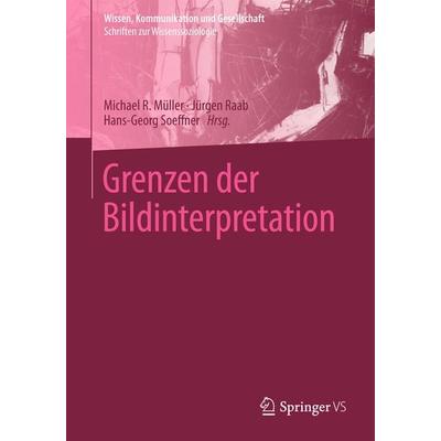 Grenzen der Bildinterpretation, Taschenbuch von , Springer Fachmedien Wiesbaden GmbH, 978-3-658-03995-0