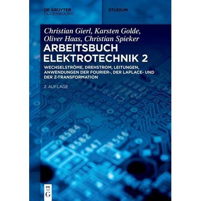 Wechselströme, Drehstrom, Leitungen, Anwendungen der Fourier-, der Laplace- und der z-Transformation, Taschenbuch von Christian Spieker,Oliver Haas,