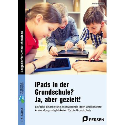 iPads in der Grundschule? Ja, aber gezielt!, Set von Jennifer Fröhlich, Persen Verlag in der AAP Lehrerwelt GmbH, 978-3-403-21151-8