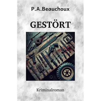 Gestört, Taschenbuch von Peter Andre Beauchoux, Tolino Media, 978-3-8194-8351-6