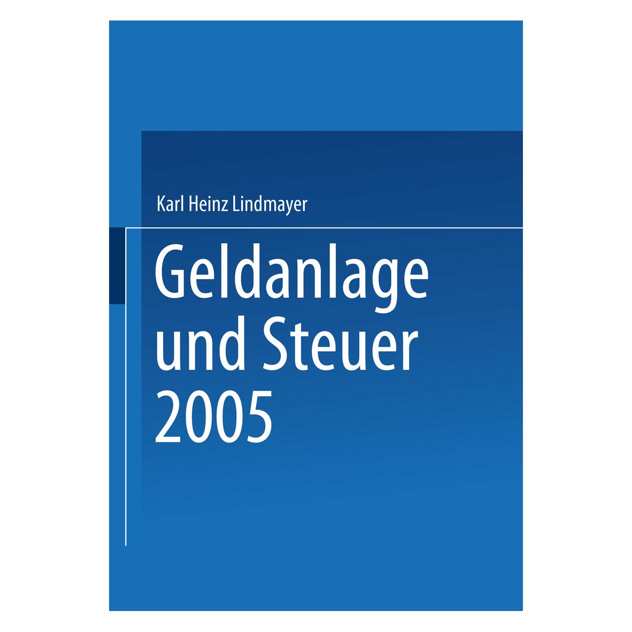 Gabler Geldanlage und Steuer 2005 (Deutsch, Softcover, Karl Heinz Lindmayer) (7931385)