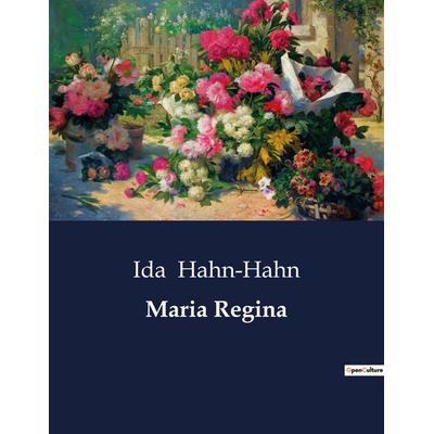 Maria Regina, Taschenbuch von Ida Hahn-Hahn, BoD - Books on Demand, 979-10-419-0159-3