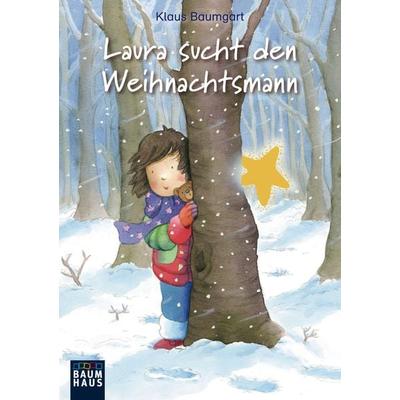Laura sucht den Weihnachtsmann, Taschenbuch von Klaus Baumgart,Cornelia Neudert, Baumhaus, 978-3-8432-0008-0