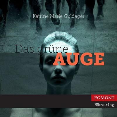 Das grüne Auge (ungekürzt) - Katrine Marie Guldager, Audio, 9788711338193