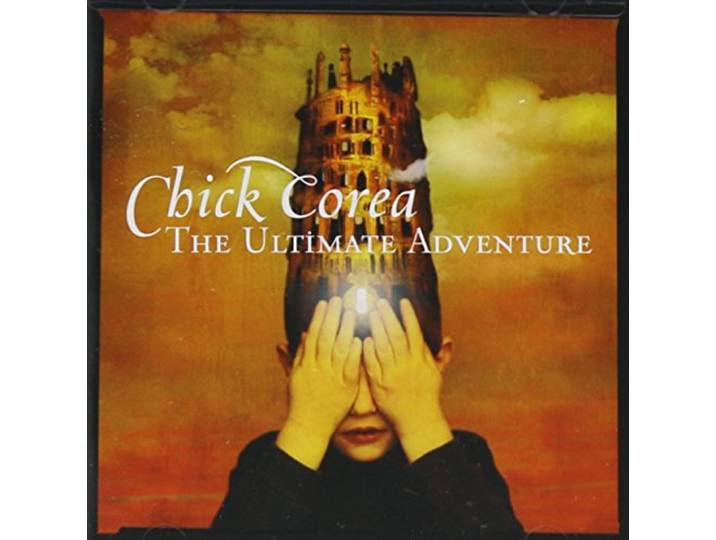 Chick Corea - The Ultimate Adventure