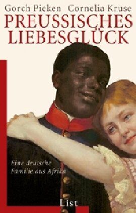 Cornelia Kruse - Preußisches Liebesglück: Eine deutsche Familie aus Afrika - Preis vom 13.10.2026 19:28:25 h